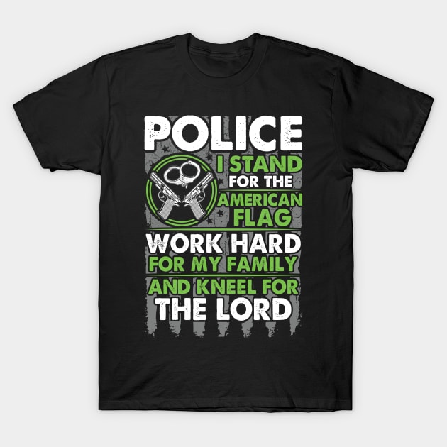 Police I Stand For The American Flag Proud Police T Shirts For Police Gift For Police Family T-Shirt by Murder By Text